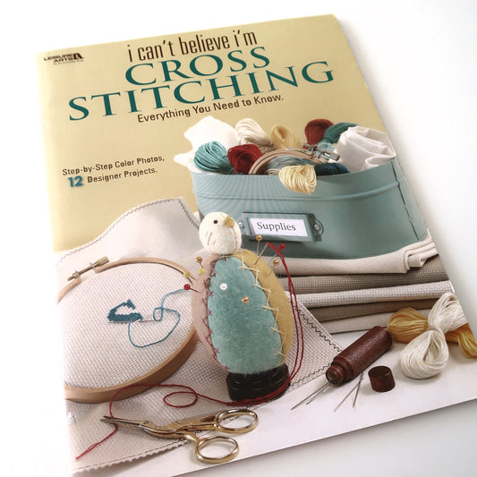 I Can'T Believe I'M Cross Stitching By Leisure Arts