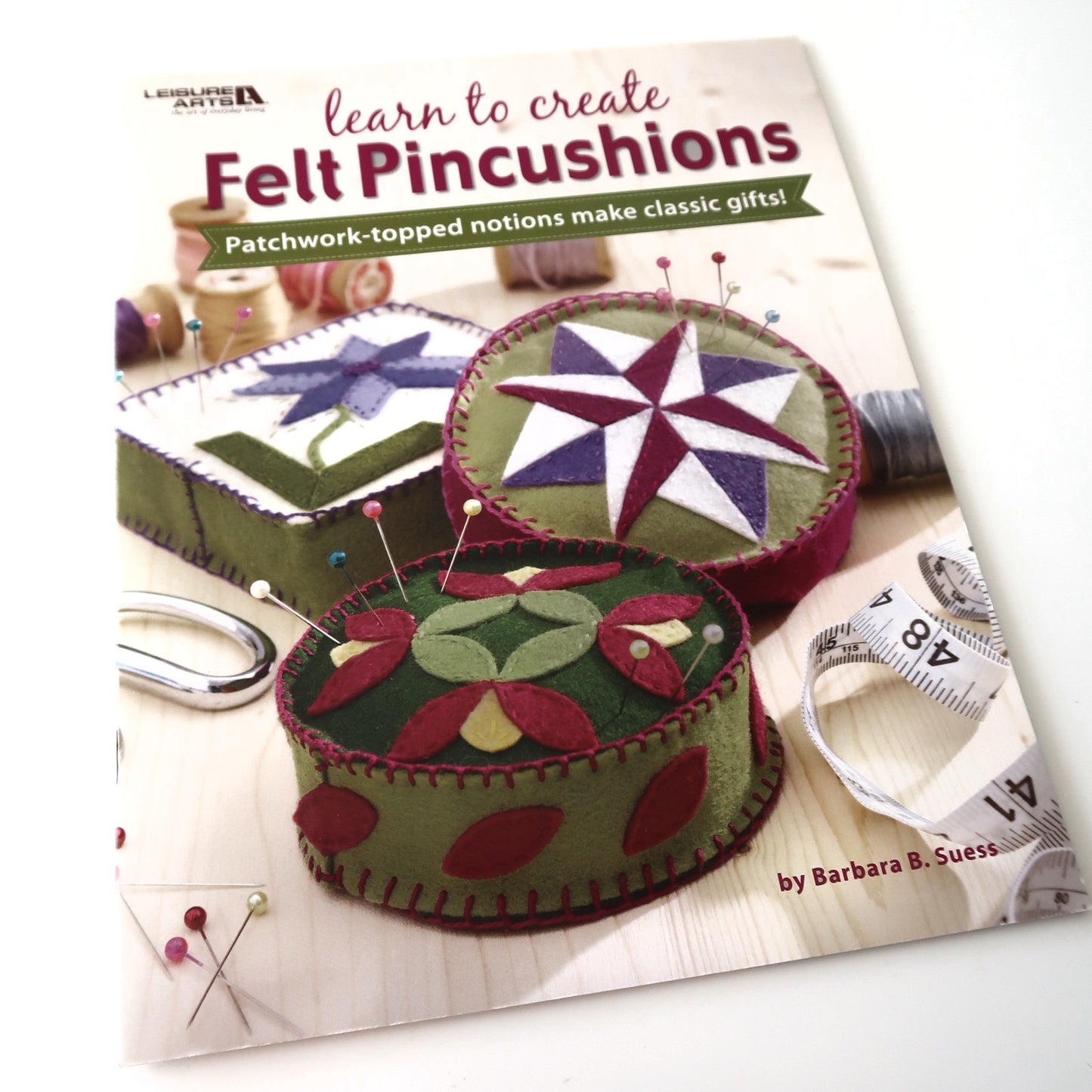 Learn To Create Felt Pincushions By Barbara B. Suess